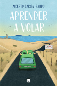 Aprender a volar / Take Flight (Spanish Edition) by Alberto García-Salido, 9788466671224
