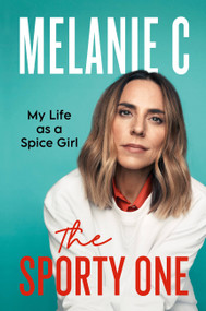 The Sporty One (My Life as a Spice Girl) - 9781538740293 by Melanie Chisholm, 9781538740293
