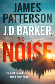 The Noise (A Thriller) - 9781538753057 by James Patterson, J. D. Barker, 9781538753057