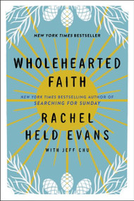 Wholehearted Faith - 9780062894489 by Rachel Held Evans, Jeff Chu, 9780062894489