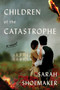 Children of the Catastrophe (A Novel) - 9780063254275 by Sarah Shoemaker, 9780063254275