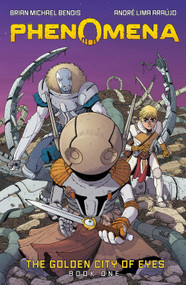 Phenomena Book One: The Golden City of Eyes (A Graphic Novel) by Brian Michael Bendis, André Lima Araújo, 9781419761690