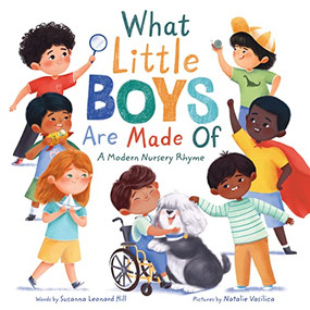 What Little Boys Are Made Of (A Modern Nursery Rhyme) by Susanna Leonard Hill, Natalia Vasilica, 9781728251455