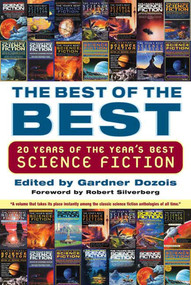 The Best of the Best (20 Years of the Year's Best Science Fiction) by Gardner Dozois, Robert Silverberg, 9780312336561