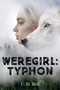Weregirl: Typhon by C.D. Bell, Dot Greene, 9781937133603