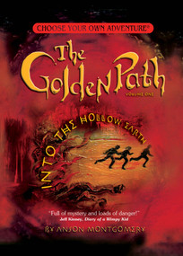 Golden Path #1: Into the Hollow Earth by Anson Montgomery, Suzanne Nugent, 9781933390819