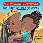 The Lost Jewels of Nabooti by R.A. Montgomery, Kyandreia Jones, Kalon Sardin, 9781937133894