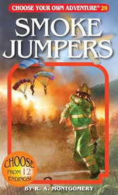 Smoke Jumpers by R.A. Montgomery, Wes Louie, Laurence Peguy, 9781933390291