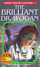 The Brilliant Dr. Wogan by R.A. Montgomery, Jintanan Donploypetch, Mariano Trod, Claudio Griglio, Andres Rossi, 9781933390178