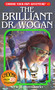 The Brilliant Dr. Wogan by R.A. Montgomery, Jintanan Donploypetch, Mariano Trod, Claudio Griglio, Andres Rossi, 9781933390178