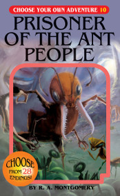 Prisoner Of The Ant People by R.A. Montgomery, Jintanan Donploypetch, Jason Millet, 9781933390109