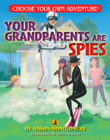 Your Grandparents are Spies by Anson Montgomery, Keith Newton, 9781937133511