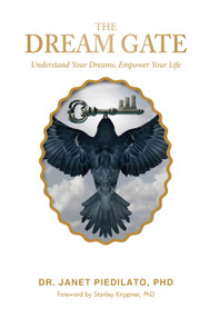 The Dream Gate (Understand Your Dreams, Empower Your Life) by Dr. Janet Piedilato, 9780764364914