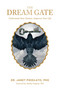 The Dream Gate (Understand Your Dreams, Empower Your Life) by Dr. Janet Piedilato, 9780764364914