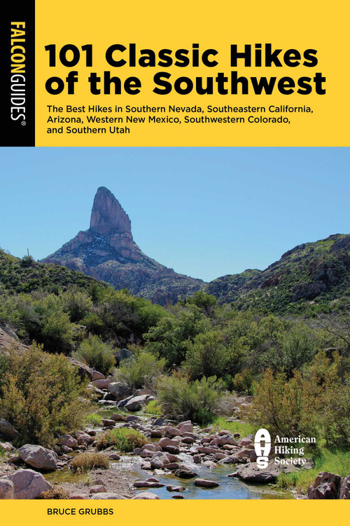 101 Classic Hikes of the Southwest by Bruce Grubbs, 9781493071081