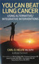 You Can Beat Lung Cancer (Using Alternative/Integrative Interventions) by Carl  O Helvie, 9781780992839