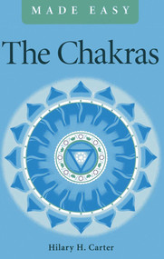 The Chakras Made Easy by Hilary H. Carter, 9781780995151