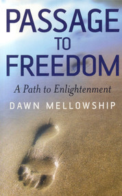 Passage to Freedom (A Path to Enlightenment) by Dawn Mellowship, 9781846940781