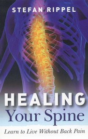 Healing Your Spine (Learn to Live Without Back Pain) by Stefan Rippel, 9781846941375