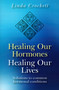 Healing Our Hormones, Healing Our Lives by Linda Crockett, 9781846941689