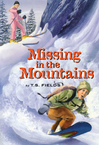Missing in the Mountains by Terri Fields, 9780873589505
