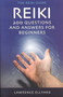 Reiki Q&A (200 Questions and Answers for Beginners) by Lawrence Ellyard, 9781905047475