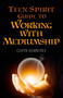 Teen Spirit Guide to Working with Mediumship by Ceryn Rowntree, 9781782794141
