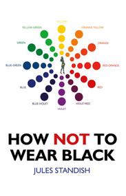 How Not to Wear Black by Jules Standish, 9781846945618
