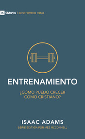 Entrenamiento (¿cómo puedo crecer como Cristiano?) (Spanish Edition) by Isaac Adams, 9781087748764