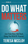 Do What Matters (Live From Rest, Not Rush, Using The REALIFE Process) by Teresa McCloy, 9781631959066