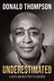 Underestimated (A CEO's Unlikely Path to Success) by Donald Thompson, 9781631958953