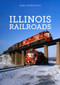 Illinois Railroads by Mike Danneman, 9781398103092