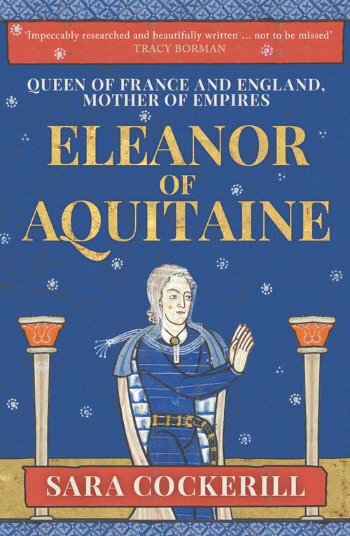 Eleanor of Aquitaine (Queen of France and England, Mother of Empires) - 9781398112391 by Sara Cockerill, 9781398112391