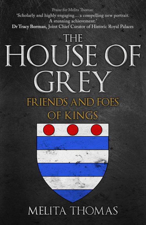 The House of Grey (Friends & Foes of Kings) - 9781398112421 by Melita Thomas, 9781398112421