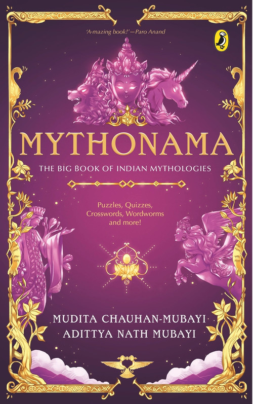 Mythonama (The Big Book of Indian Mythologies) by Mudita-Chauhan Mubayi, Adittya Nath Mubayi, 9780143447801