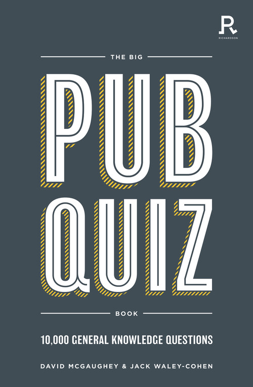 The Big Pub Quiz Book (10,000 general knowledge questions) by David McGaughey, Jack Waley-Cohen, Richardson Puzzles and Games, 9781913602277