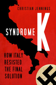 Syndrome K (How Italy Resisted the Final Solution) by Christian Jennings, 9780750996556