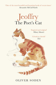 Jeoffry (The Poet's Cat) by Oliver Soden, 9780750999311