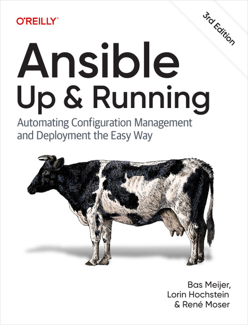 Ansible: Up and Running (Automating Configuration Management and Deployment the Easy Way) - 9781098109158 by Bas Meijer, Lorin Hochstein, René Moser