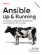 Ansible: Up and Running (Automating Configuration Management and Deployment the Easy Way) - 9781098109158 by Bas Meijer, Lorin Hochstein, René Moser