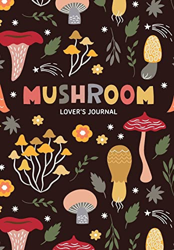 Mushroom Lover's Journal (A Cute Notebook of Toadstools, Spores, and Honey Fungus) by Aria Jones, 9781684810598