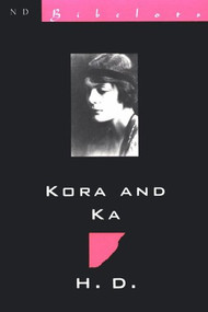 Kora & Ka (Novella with "Mira-Mare") by Hilda Doolittle, Robert Spoo, 9780811213172