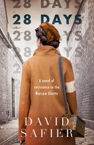 28 Days: A Novel of Resistance in the Warsaw Ghetto - 9781250821256 by David Safier, 9781250821256