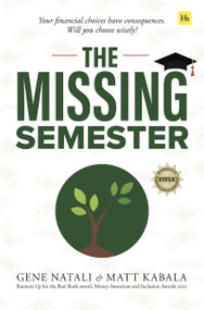 The Missing Semester (Your financial choices have consequences. Will you choose wisely?) by Gene Natali, 9780857199805