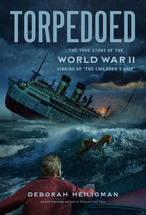 Torpedoed (The True Story of the World War II Sinking of "The Children's Ship") - 9781250865779 by Deborah Heiligman, 9781250865779