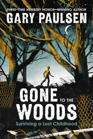 Gone to the Woods (Surviving a Lost Childhood) - 9781250866554 by Gary Paulsen, 9781250866554