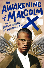 The Awakening of Malcolm X (A Novel) - 9781250821133 by Ilyasah Shabazz, Tiffany D. Jackson, 9781250821133