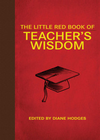The Little Red Book of Teacher's Wisdom - 9781510767690 by Diane Hodges, 9781510767690