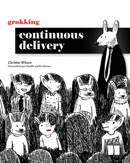 Grokking Continuous Delivery by Christie Wilson, 9781617298257