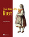 Code Like a Pro in Rust by Brenden Matthews, 9781617299643